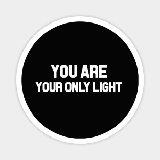 You are Your Only Light Magnet